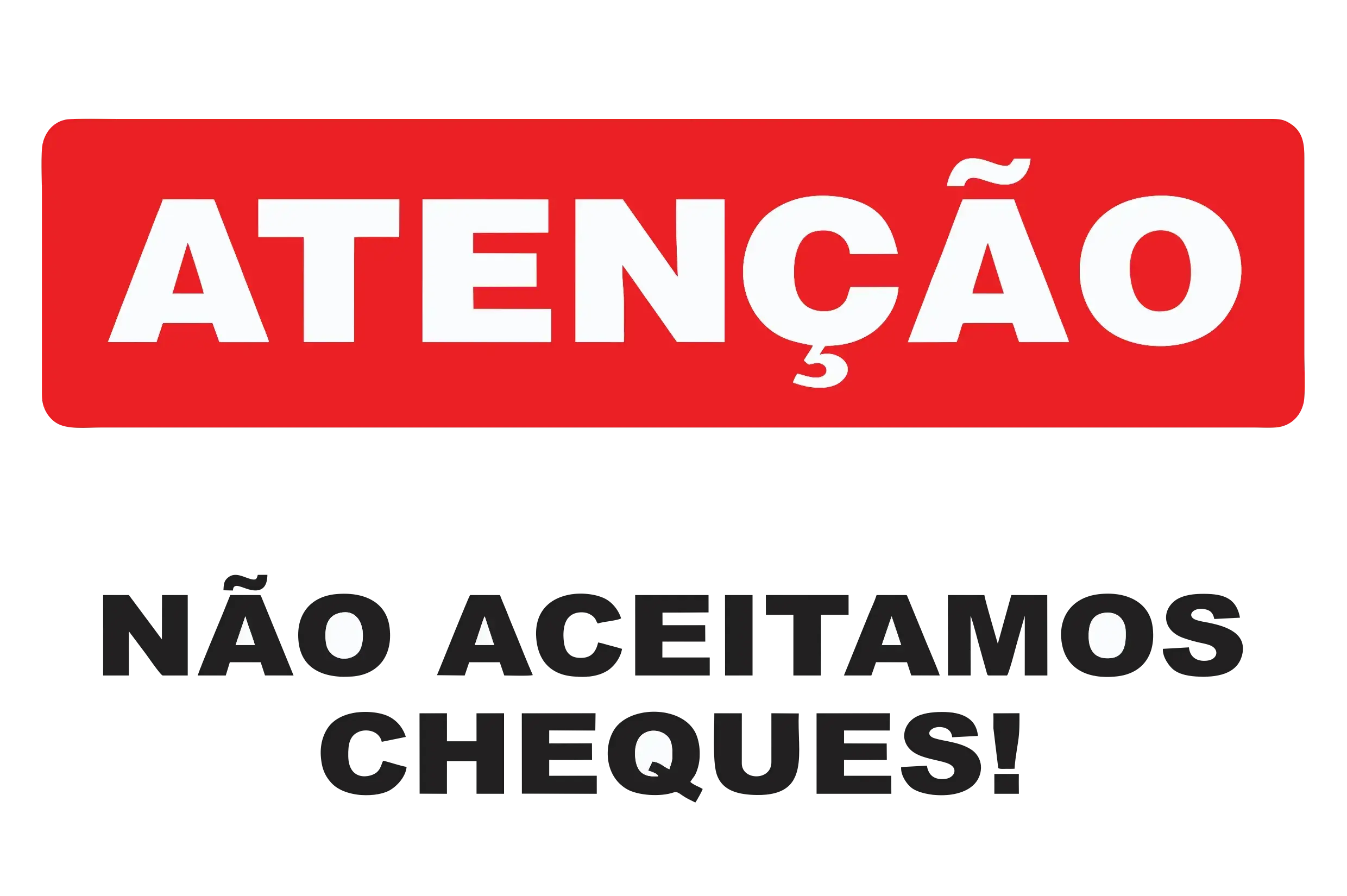 Placa Não Aceitamos Cheques com Cantos Arredondados — Sinalização Profissional para Seu Estabelecimento